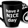 Decodyne Have a Nice Day Funny Coffee Mug, White Elephant Gifts for Adults, Gag Gifts for Women and Men with Middle Finger on the Bottom - 14 oz. (Black)