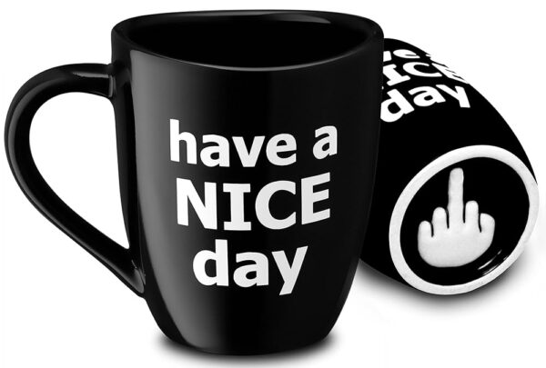 Decodyne Have a Nice Day Funny Coffee Mug, White Elephant Gifts for Adults, Gag Gifts for Women and Men with Middle Finger on the Bottom - 14 oz. (Black)